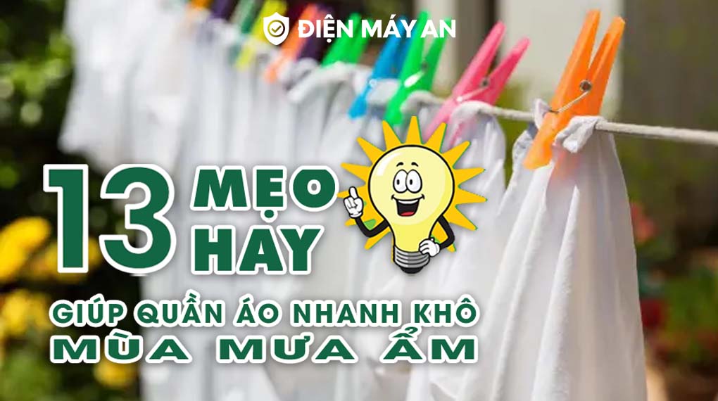 13 mẹo hay giúp quần áo khô nhanh trong mùa mưa ẩm